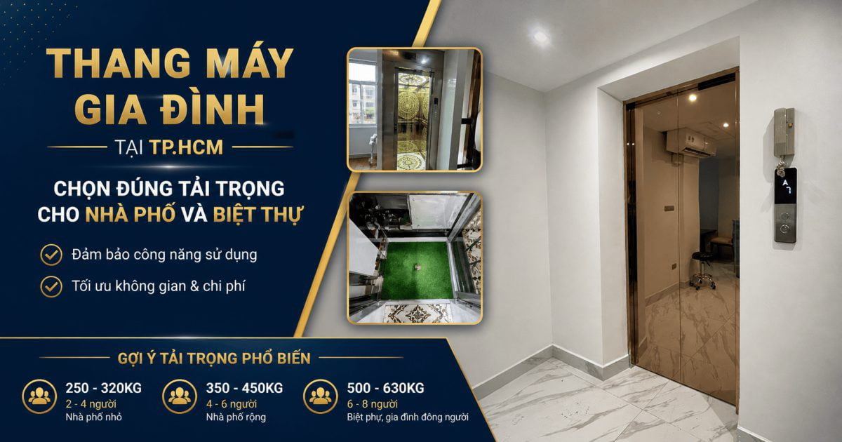 Thang máy gia đình tại TP.HCM — Chọn đúng tải trọng cho nhà phố và biệt thự